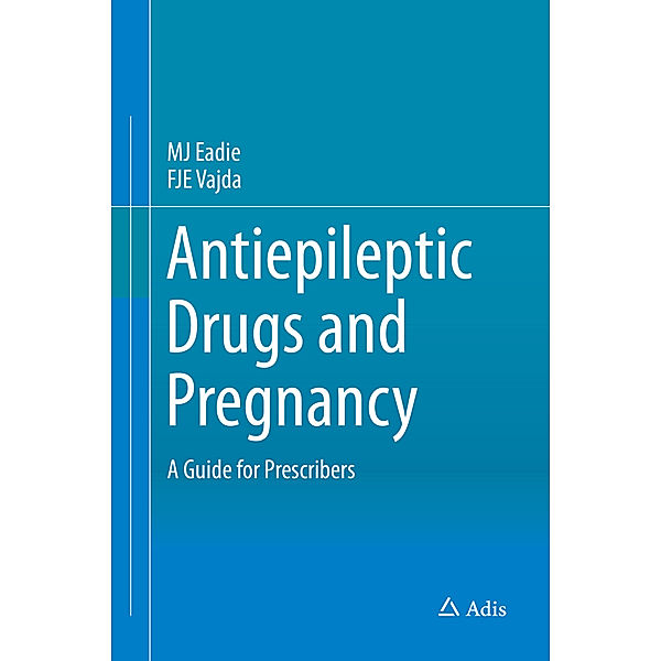 Antiepileptic Drugs and Pregnancy, Mervyn J. Eadie, F. J. E. Vajda