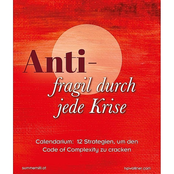 Antifragil durch jede Krise. Immerwährender Tischkalender, Heinz Peter Walllner, Dodo Kresse
