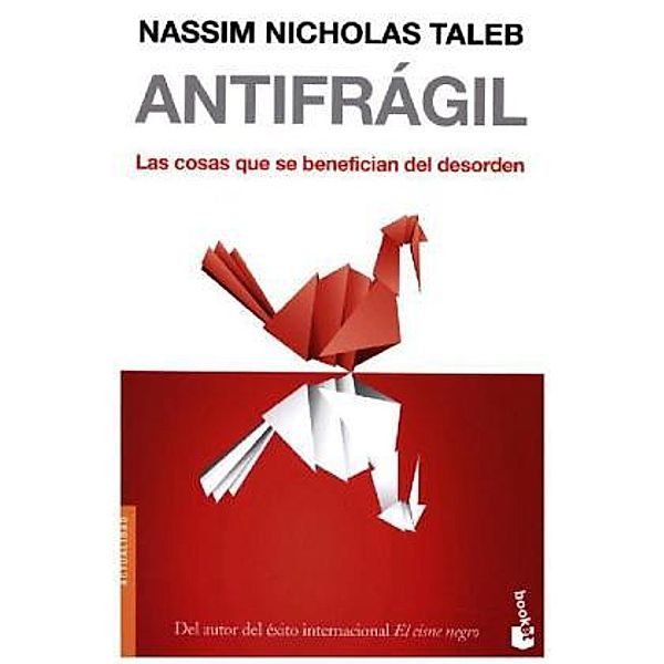 Antifrágil (Las cosas que se benefician del desorden), Nassim Nicholas Taleb