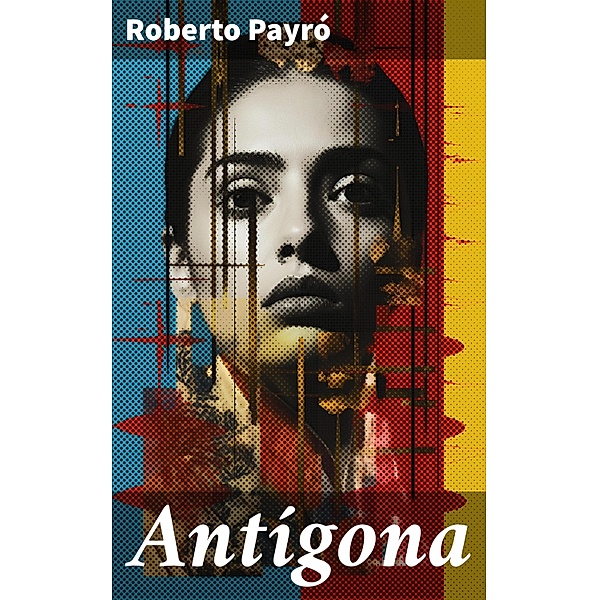 Antígona, Roberto Payró