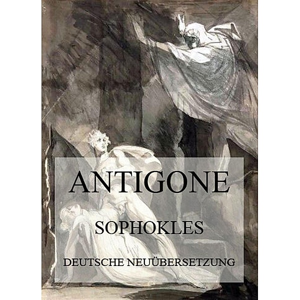 Antigone (Deutsche Neuübersetzung), Sophokles