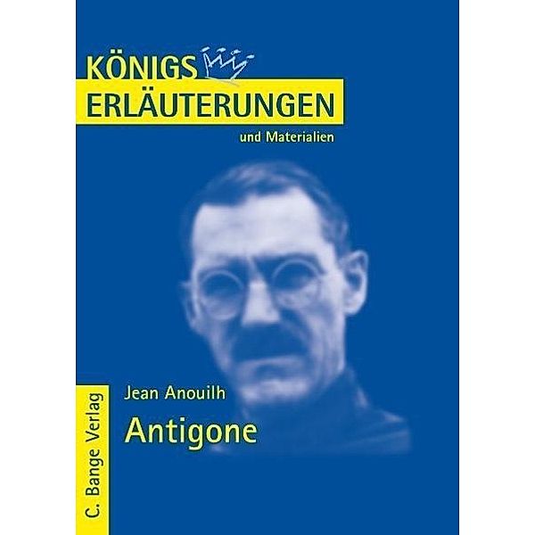Antigone von Jean Anouilh. Textanalyse und Interpretation., Jean Anouilh