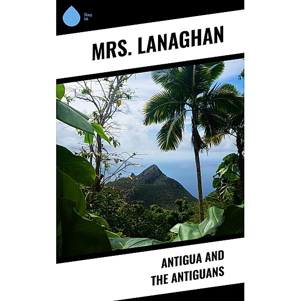 Antigua and the Antiguans, Lanaghan