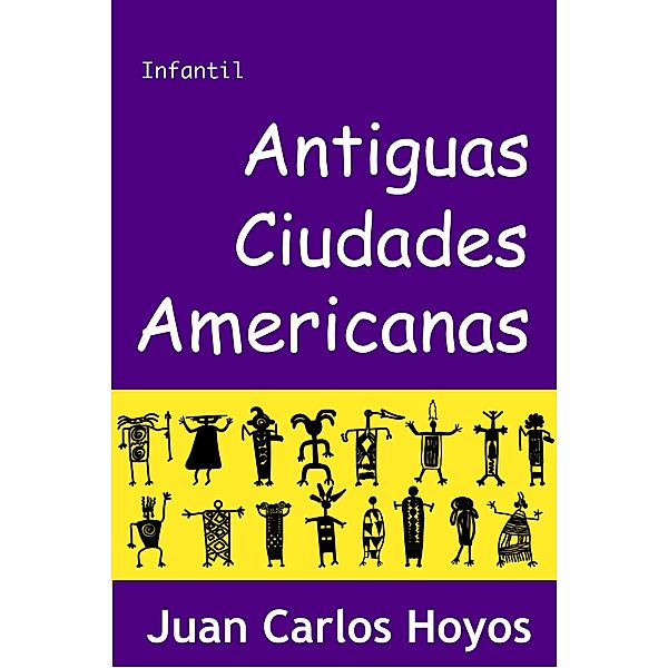 Antiguas Ciudades Americanas, Juan Carlos Hoyos