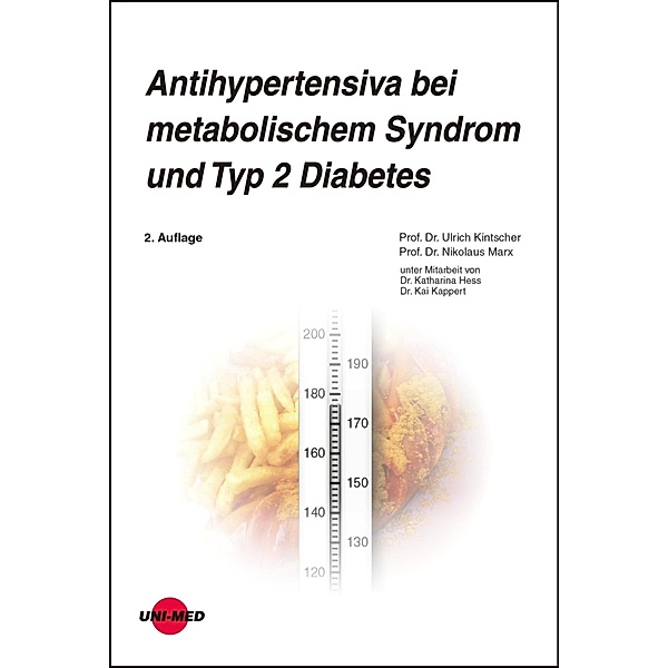 Antihypertensiva bei metabolischem Syndrom und Typ 2 Diabetes / UNI-MED Science, Ulrich Kintscher, Nikolaus Marx