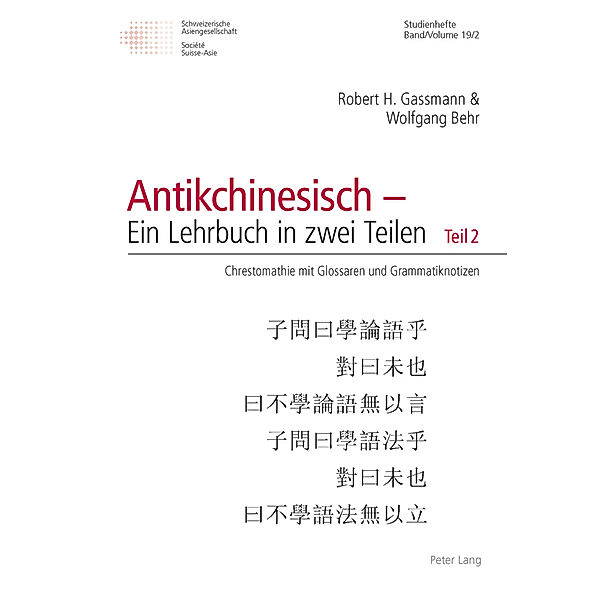 Antikchinesisch - Ein Lehrbuch in zwei Teilen, Robert H. Gassmann, Wolfgang Behr