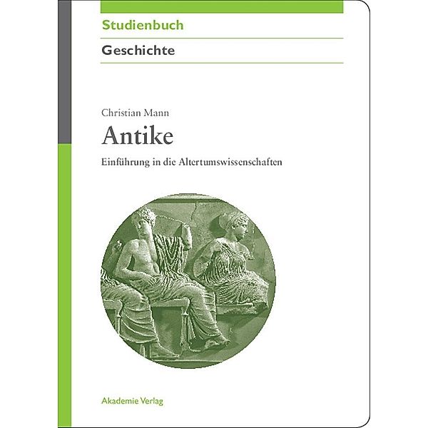 Antike / Akademie Studienbücher - Geschichte, Christian Mann