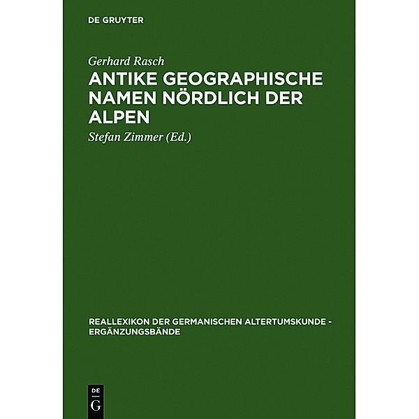 Antike geographische Namen nördlich der Alpen, Gerhard Rasch