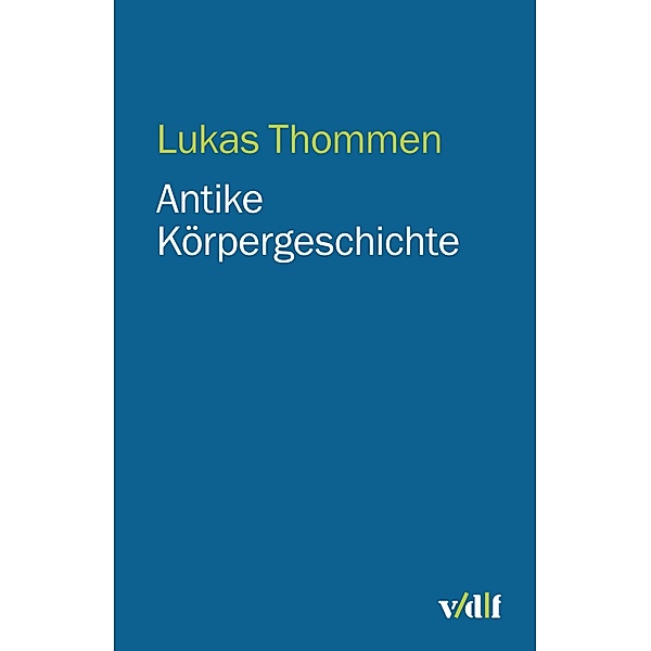 Antike Körpergeschichte, Lukas Thommen