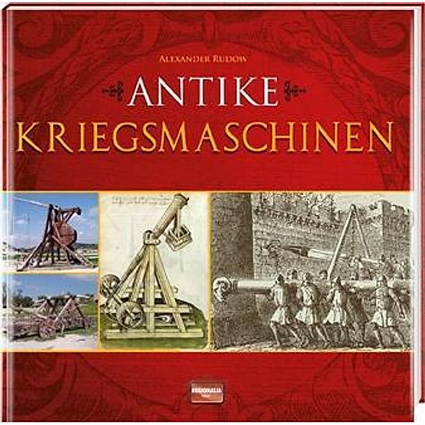 Antike Kriegsmaschinen, Alexander Rudow