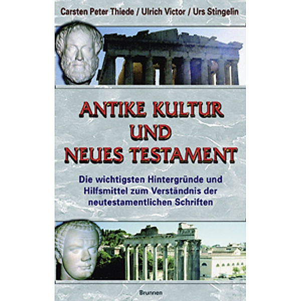 Antike Kultur und Neues Testament, Ulrich Victor, Carsten Peter Thiede, Urs Stingelin