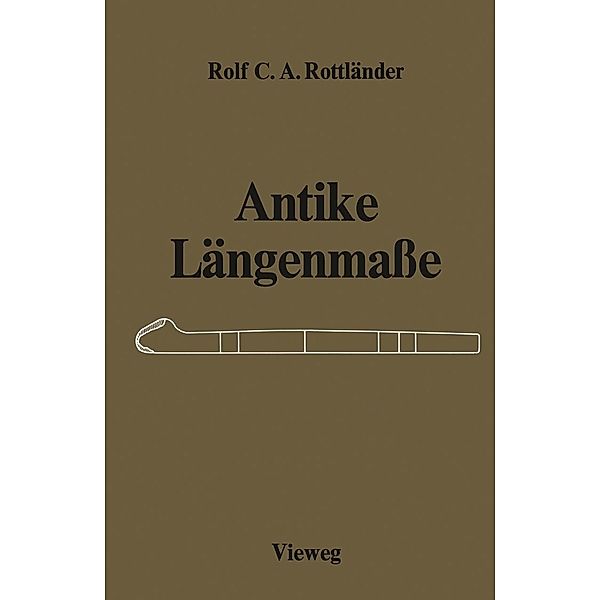 Antike Längenmasse, Rolf C. A. Rottländer