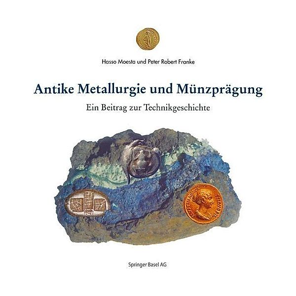 Antike Metallurgie und Münzprägung, H. Moesta, P. R. Franke