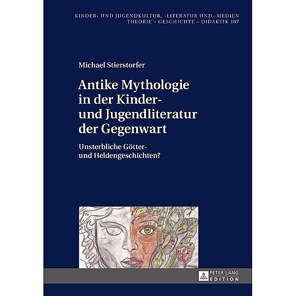 Antike Mythologie in der Kinder- und Jugendliteratur der Gegenwart, Stierstorfer Michael Stierstorfer