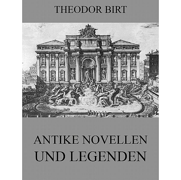 Antike Novellen und Legenden, Theodor Birt