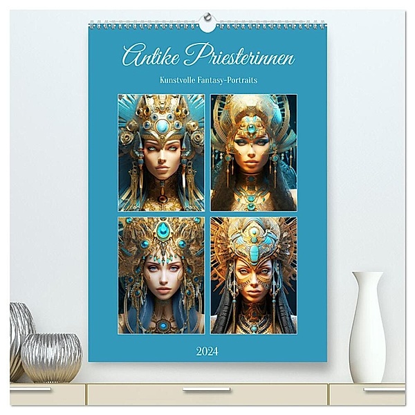 Antike Priesterinnen. Kunstvolle Fantasy-Portraits (hochwertiger Premium Wandkalender 2024 DIN A2 hoch), Kunstdruck in Hochglanz, Rose Hurley