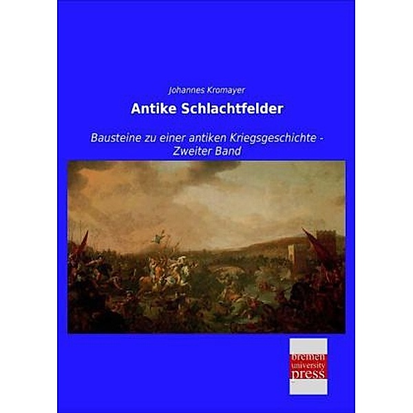 Antike Schlachtfelder, Johannes Kromayer