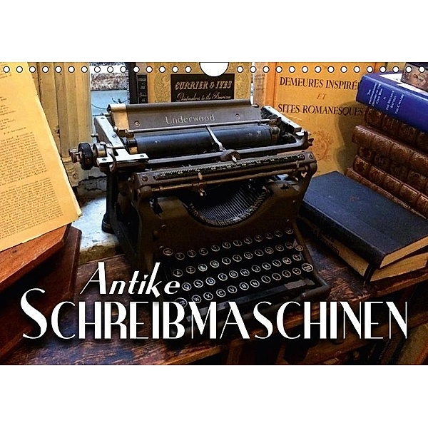 Antike Schreibmaschinen (Wandkalender 2017 DIN A4 quer), Renate Bleicher