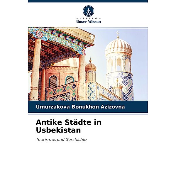 Antike Städte in Usbekistan, Umurzakova Bonukhon Azizovna