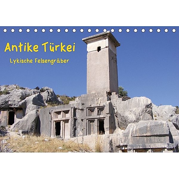 Antike Türkei - Lykische Felsengräber (Tischkalender 2018 DIN A5 quer), Andrea Monzel