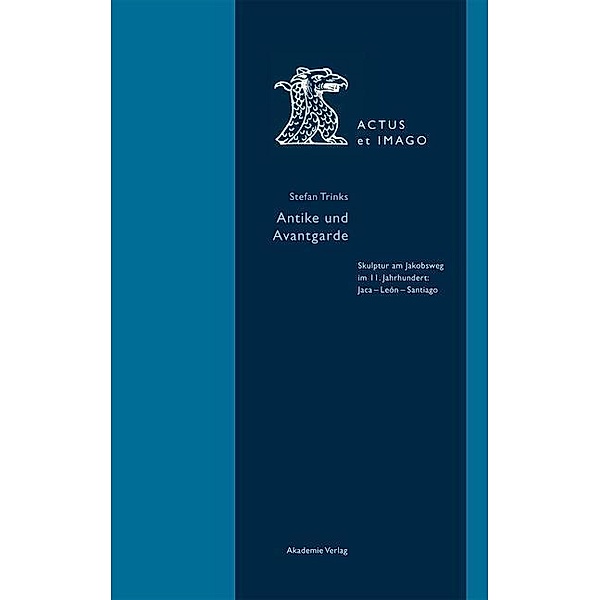 Antike und Avantgarde / Actus et Imago Bd.4, Stefan Trinks