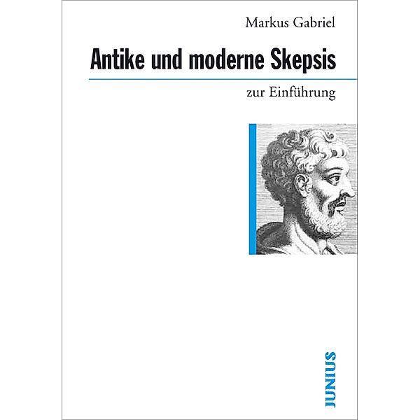 Antike und moderne Skepsis zur Einführung, Markus Gabriel