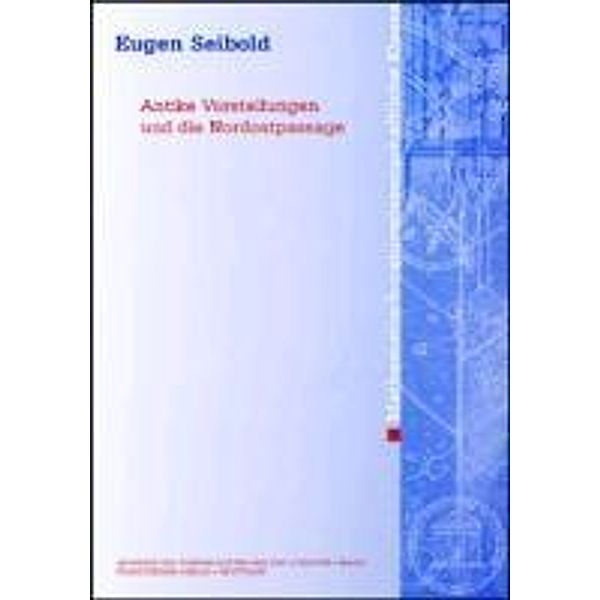 Antike Vorstellungen und die Nordostpassage, Eugen Seibold