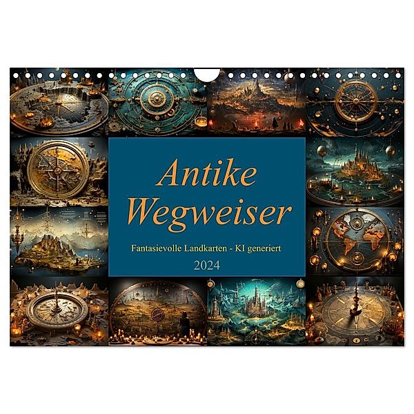 Antike Wegweiser (Wandkalender 2024 DIN A4 quer), CALVENDO Monatskalender, Cathrin Illgen