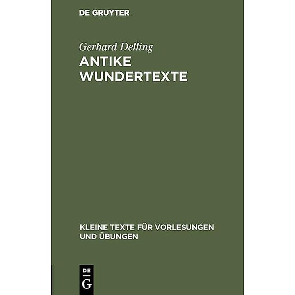 Antike Wundertexte / Kleine Texte für Vorlesungen und Übungen Bd.79, Gerhard Delling