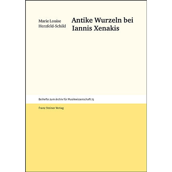 Antike Wurzeln bei Iannis Xenakis, Marie Louise Herzfeld-Schild