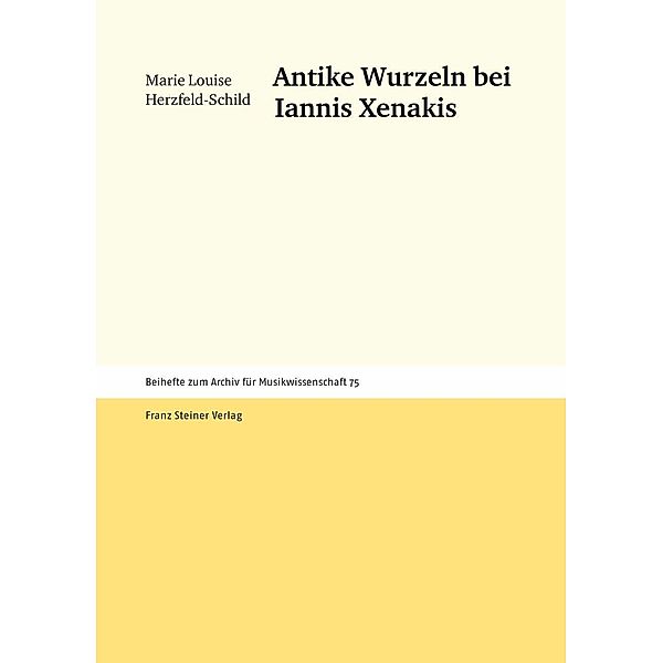 Antike Wurzeln bei Iannis Xenakis, Marie Louise Herzfeld-Schild