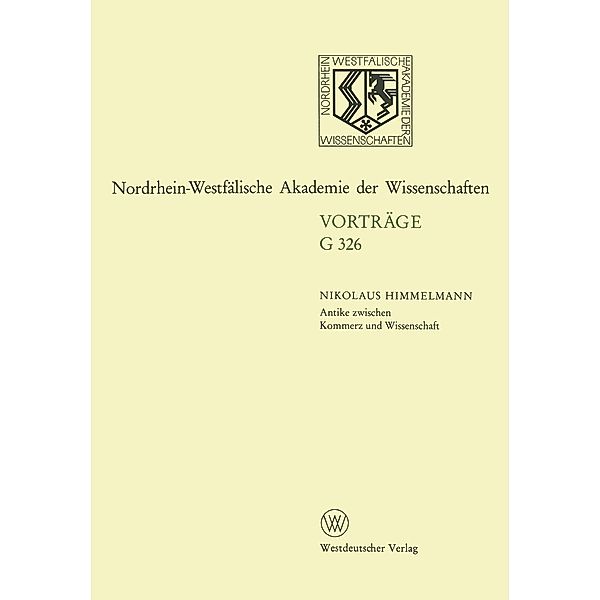 Antike zwischen Kommerz und Wissenschaft 25 Jahre Erwerbungen für das Akademische Kunstmuseum Bonn / Mathematische Methoden der Technik Bd.326, Nikolaus Himmelmann