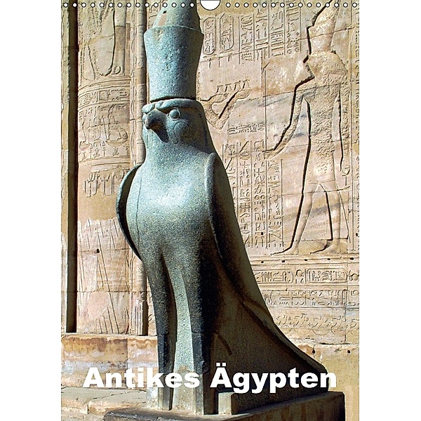 Antikes Ägypten (Wandkalender 2018 DIN A3 hoch), Rudolf Blank