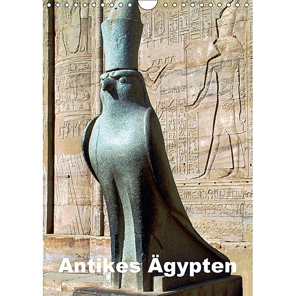 Antikes Ägypten (Wandkalender 2018 DIN A4 hoch), Rudolf Blank