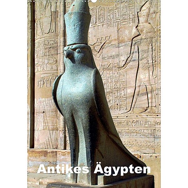 Antikes Ägypten (Wandkalender 2023 DIN A2 hoch), Dr. Rudolf Blank