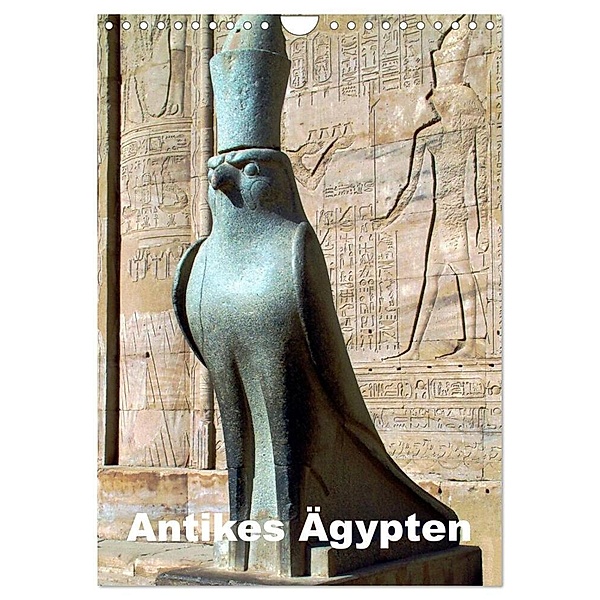 Antikes Ägypten (Wandkalender 2024 DIN A4 hoch), CALVENDO Monatskalender, Dr. Rudolf Blank
