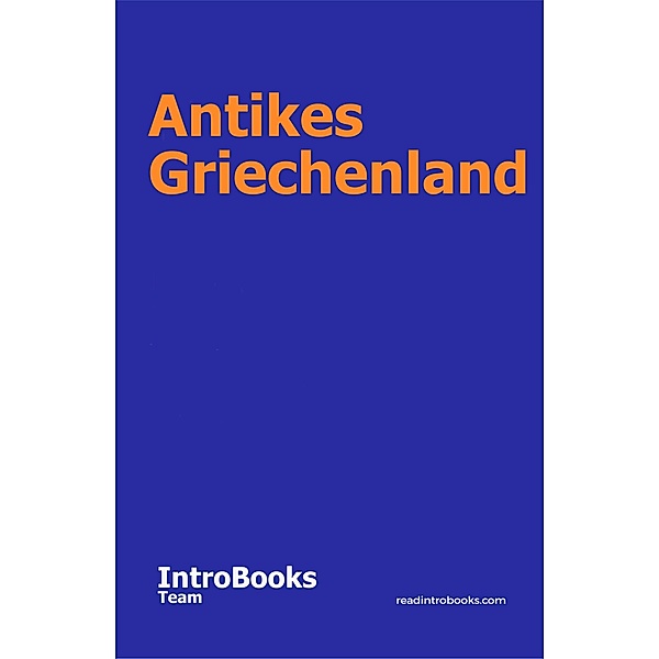 Antikes Griechenland, IntroBooks Team