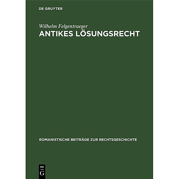 Antikes Lösungsrecht, Wilhelm Felgentraeger