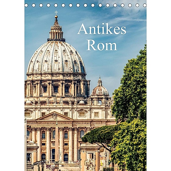 Antikes Rom (Tischkalender 2023 DIN A5 hoch), Carmen Steiner und Matthias Konrad
