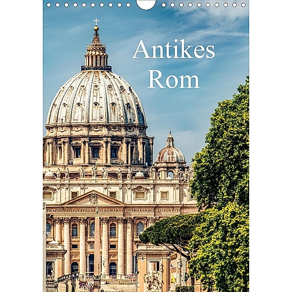 Antikes Rom (Wandkalender 2020 DIN A4 hoch), Carmen Steiner und Matthias Konrad