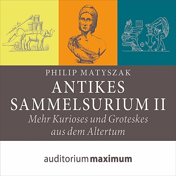 Antikes Sammelsurium II (Ungekürzt), Philip Matyszak