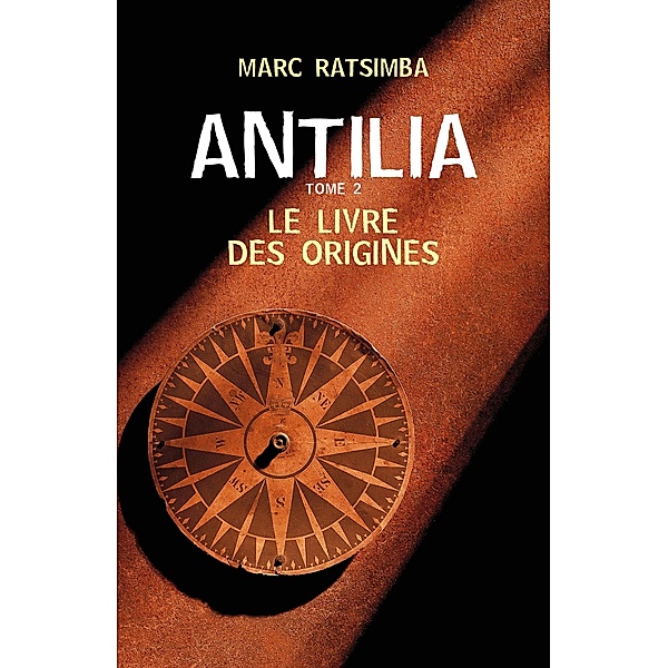 Antilia - Tome 2 / Librinova, Ratsimba Marc Ratsimba