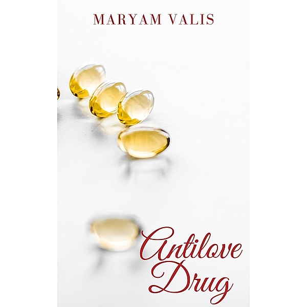 Antilove Drug, Maryam Valis