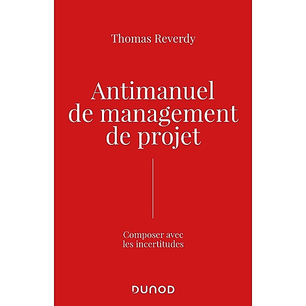 Antimanuel de management de projet / Hors Collection, Thomas Reverdy