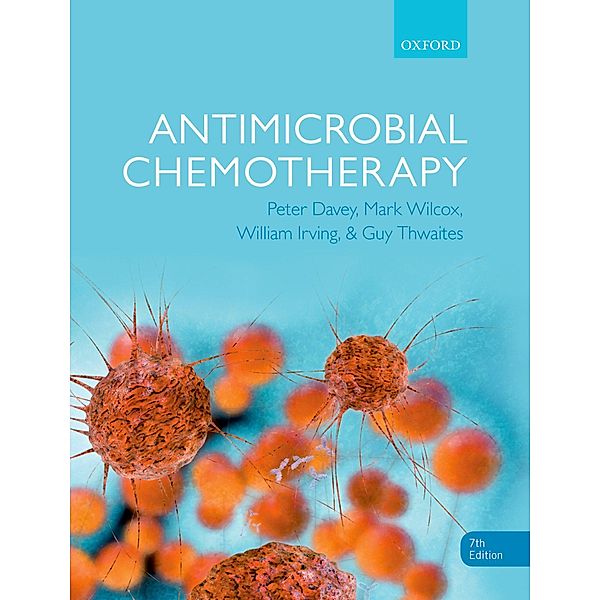 Antimicrobial Chemotherapy, Peter Davey, Mark H. Wilcox, William Irving, Guy Thwaites