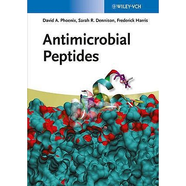 Antimicrobial Peptides, David A. Phoenix, Sarah R. Dennison, Frederick Harris