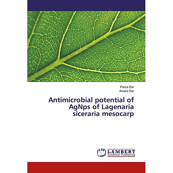 Antimicrobial potential of AgNps of Lagenaria siceraria mesocarp, Parsa Dar, Amara Dar