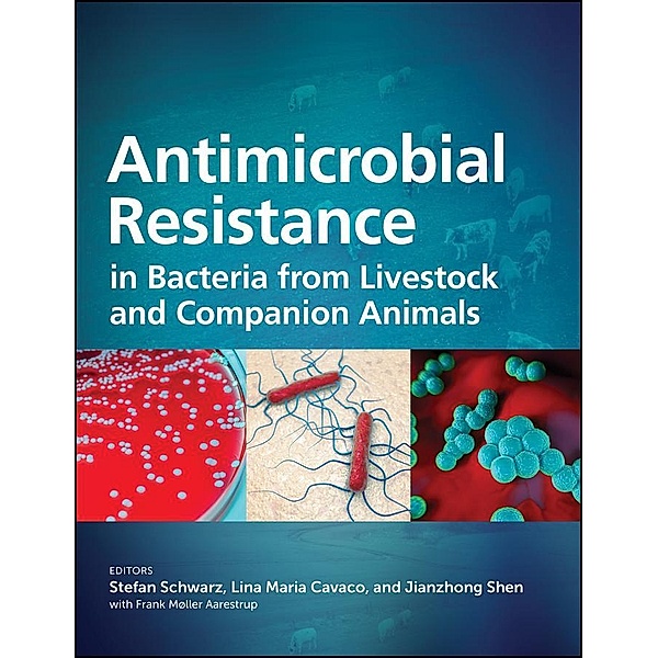 Antimicrobial Resistance in Bacteria from Livestock and Companion Animals / ASM, Frank M. Aarestrup
