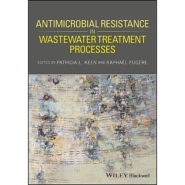 Antimicrobial Resistance in Wastewater Treatment Processes