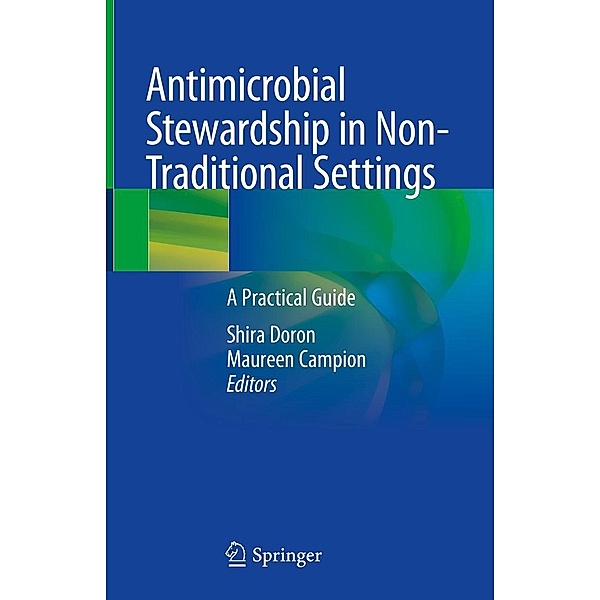 Antimicrobial Stewardship in Non-Traditional Settings